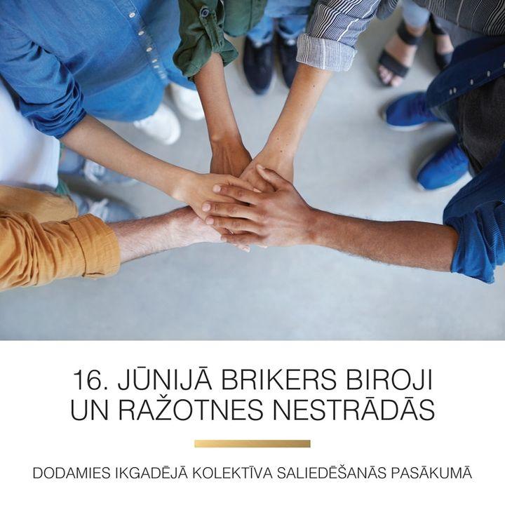 Dārgie klienti, vēlamies informēt, ka rīt, 16. jūnijā, Brikers biroji un ražotnes Rīgā, Dobelē…